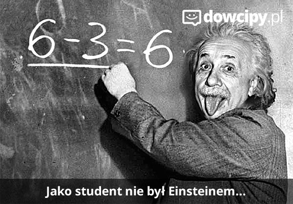 Jako student nie był Einsteinem...