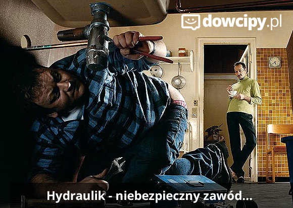 Hydraulik - niebezpieczny zawód...